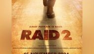 Ajay Devgn's 'Raid 2' release date is out now