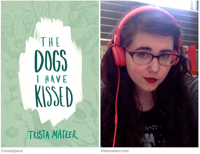 POETRY: The Dogs I Have Kissed, by Trista Mateer