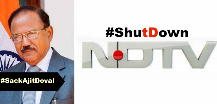 When you want to #SackAjitDoval, you get #ShutdownNDTV 