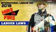 International Labour Day 2018: Hire or Fire! These five labour laws an employee in India need to know