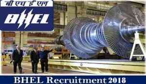 BHEL Recruitment 2018: Apply for 300 vacancies at www.bhel.com before this month ends