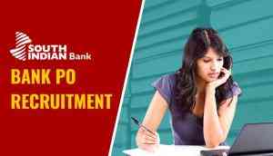 Bank PO Recruitment 2018: Vacancy in South Indian Bank; apply now for over 40,000 salary