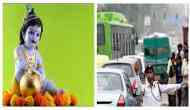 Janmashtami 2018: Planning to go out today in Delhi? Don’t take these restricted routes advised by Delhi’s Traffic Police