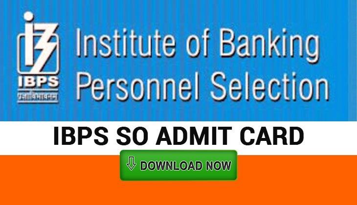 IBPS SO Admit Card 2019: RELEASED! Here’s how to download prelims exam ...