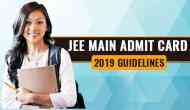 JEE Main Admit Card 2019 released: Applicants must follow these guidelines otherwise may get debarred from the exam